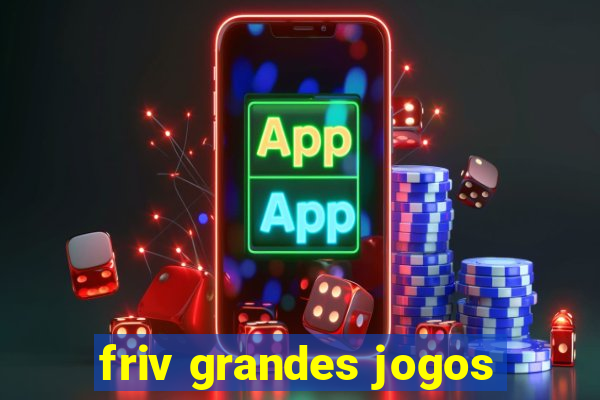 friv grandes jogos